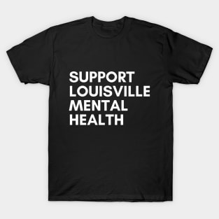 Support Louisville Mental Health T-Shirt